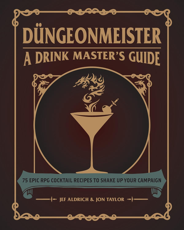 Düngeonmeister: 75 Epic RPG Cocktail Recipes to Shake Up Your Campaign (Düngeonmeister Series)