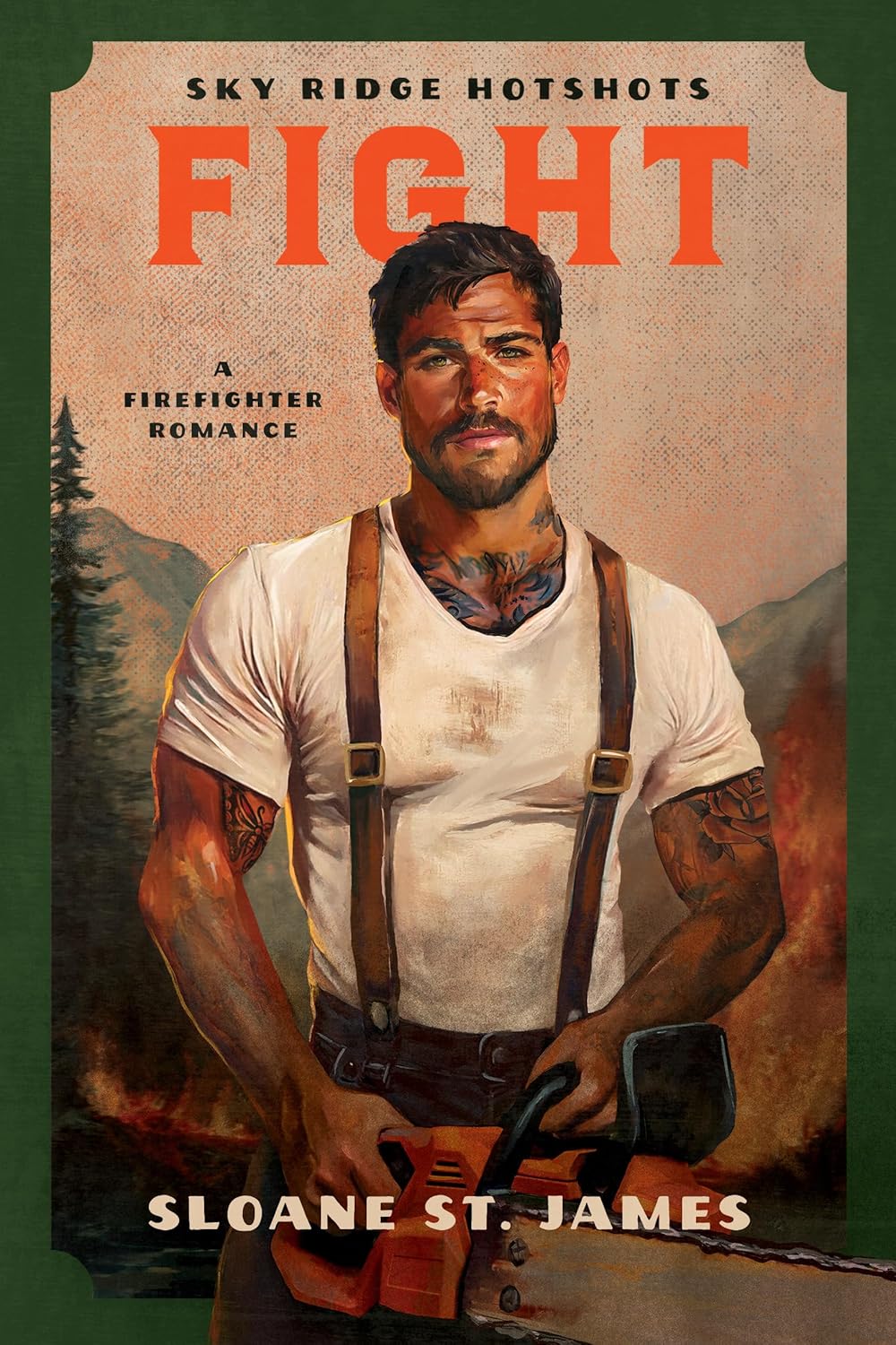 Fight: A Firefighter Romance (Sky Ridge Hotshots Book 1)