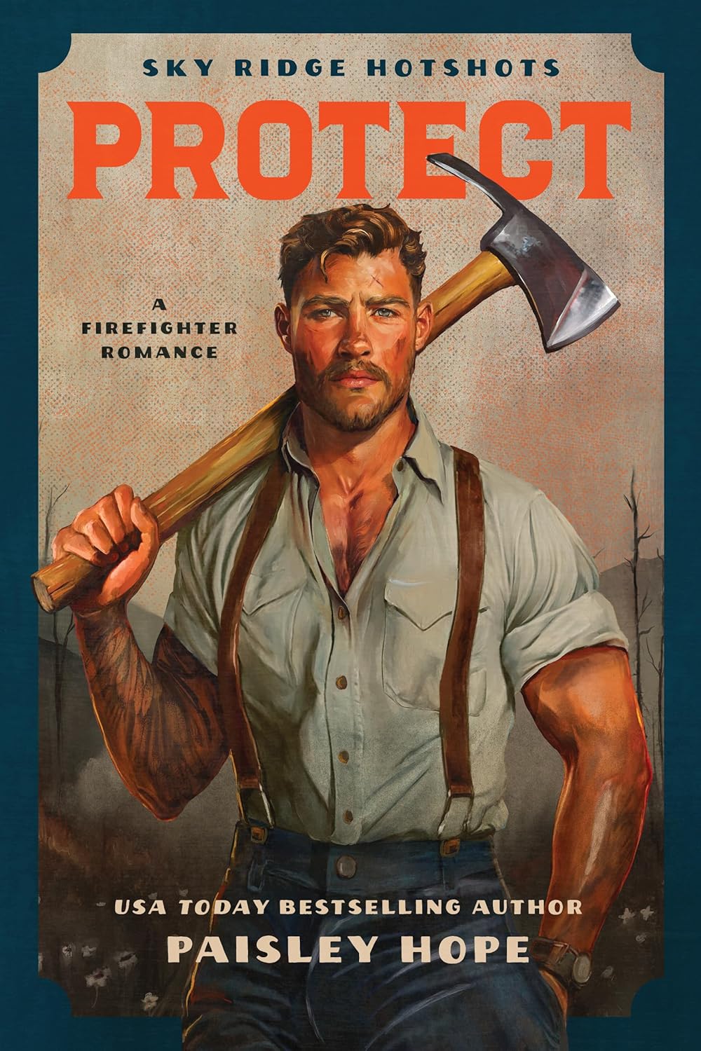 Protect: A Firefighter Romance (Sky Ridge Hotshots Book 2)