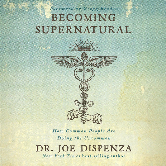 Becoming Supernatural - How Common People Are Doing the Uncommon